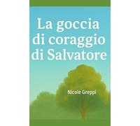 La Goccia di coraggio di Salvatore