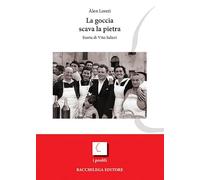 La goccia scava la pietra. Storia di Vito Salieri