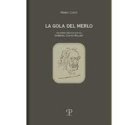 La gola del merlo. Memorie provocate da Gabriel Cacho Millet
