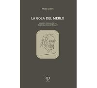 La gola del merlo. Memorie provocate da Gabriel Cacho Millet