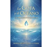 La Gota y el Océano: Un Viaje Real hacia la Esencia del Ser