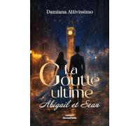 La goutte ultime - Abigail et Sean