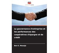 La gouvernance d'entreprise et les performances des coopératives d'épargne et de crédit