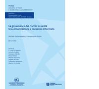 La governance del rischio in sanità tra comunicazione e consenso informato -2017