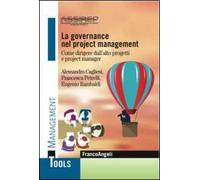 La governance nel project management. Come dirigere dall'alto progetti e project manager