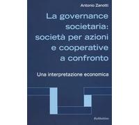 La governance societaria: società per azioni e cooperative a confronto. Un...