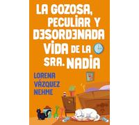 La gozosa, peculiar y desordenada vida de la Sra. Nadia