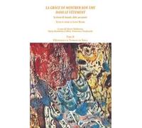 «La grâce de montrer son âme dans le vêtment». Scrivere di tessuti, abiti, accessori. Studi in onore di Liana Nissim. Vol. 2: L'Ottocento e il tournant du siècle