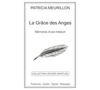 La Grâce des Anges: Mémoires d'une médium