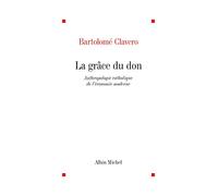 La grâce du don: Anthropologie catholique de l'économie moderne