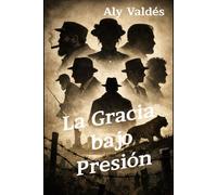 La Gracia bajo Presión