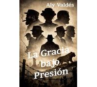 La Gracia bajo Presión