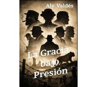 La Gracia bajo Presión