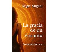 La gracia de un encanto: Su encanto atrapa