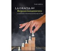 LA GRACIA DEL REPOSICIONAMIENTO: LA SOBERANÍA Y VOLUNTAD DE DIOS PARA TU VIDA