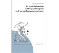 La gradual disolucion del lenguaje franquista (y de sus palabras desemantizadas)