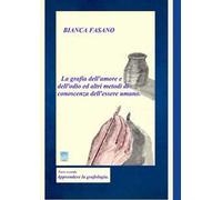 «La grafia dell'amore e dell'odio e altri metodi di conoscenza dell'essere umano». Vol. 2: Apprendere la grafologia