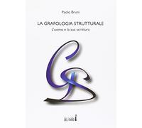 La grafologia strutturale. L'uomo e la sua scritura