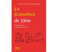 La Gramática De Dios. Introducción A La Sagrada Escritura: 2