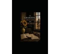 La gramática oculta del deseo: Una novela de misterio, lenguaje e identidad