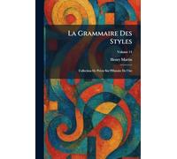 La Grammaire Des Styles: Collection De PrÃ(c)cis Sur l'Histoire De l'Art