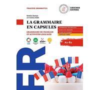 La grammaire en capsules. Grammaire de francais et activites lexicales. A1-B2. Per le Scuole superiori. Con e-book. Con espansione online