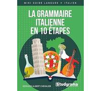 La grammaire italienne en 10 étapes: Cours + exercices