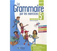 La grammaire par les exercices 5e: Cahier d'exercices