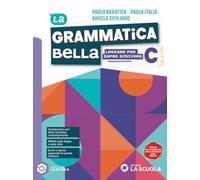 La grammatica bella. Per le Scuole superiori. Con e-book. Con espansione online. Leggere per saper scrivere (Vol. C)