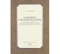 La grammatica come storia della poesia. Un nuovo disegno storiografico per...