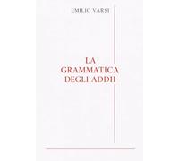 LA GRAMMATICA DEGLI ADDII