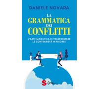 La grammatica dei conflitti. L'arte maieutica di trasformare la c