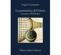 La grammatica del bianco. Un'estate a Wimbledon