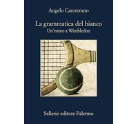 La grammatica del bianco. Un'estate a Wimbledon