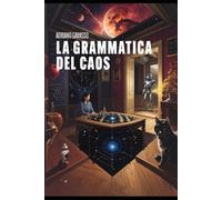 LA GRAMMATICA DEL CAOS