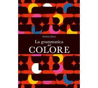 La grammatica del colore - 2024 - Gribaudo (Passioni)