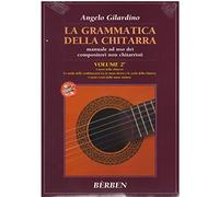 La grammatica della chitarra. Volume 2. Manuale ad uso dei compositori non chitarristi + CD