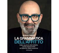 La grammatica dell'affitto. Dalla cauzione alle bollette: come sopravviver...