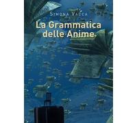 La Grammatica delle Anime - Simona Vacca