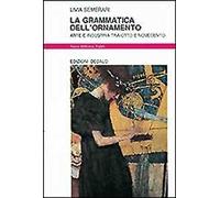 La grammatica dell'ornamento. Arte e industria tra Otto e Novecento