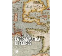 La grammatica di Febrés - Migheli Nicolò