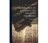 La Grammatica Ed Il Lessico Del Dialetto Teramano: Due Saggi