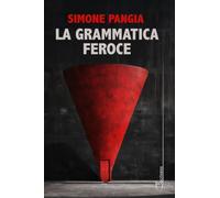 La grammatica feroce