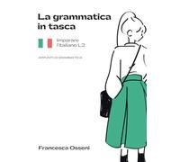 La grammatica in tasca. Imparare l'italiano L2.: Appunti di grammatica