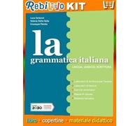 LA GRAMMATICA ITALIANA (9788869106316) - Libro Scolastico + Kit Scuola con Copertine Rebillo