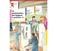 La grammatica per leggere e scrivere. Per la Scuola media. Con e-book. Con espansione online. Sintassi (Vol. A2)