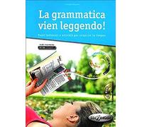 La grammatica vien leggendo: Testi letterari e attività per scoprire la lingua