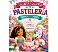 La Gran Academia De Pastelería: Unschool Alrededor de la Pastelería