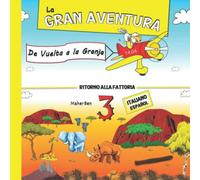 La Gran Aventura 3: De Vuelta a la Granja: Cuentos Infantiles en Dos Idiomas, Español e Italiano: Educa a tu hijo para que sea bilingüe en español e italiano (Edición bilingüe)