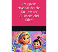 La Gran Aventura de Ari en la Ciudad del Aire